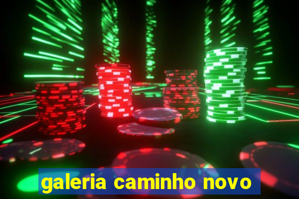 galeria caminho novo